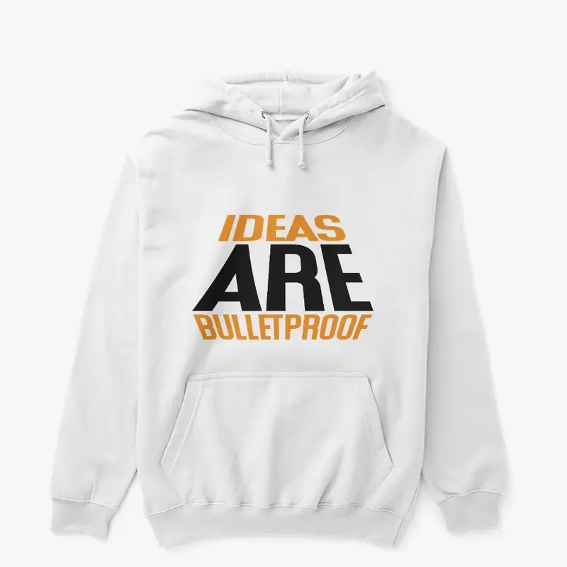 Ideas are bulletproof